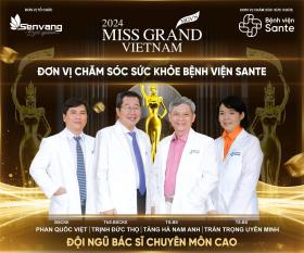 Bệnh viện Sante chăm sóc sức khoẻ cho thí sinh Miss Grand Vietnam 2024  第2张