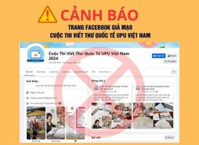 Xuất hiện nhiều trang fanpage mạo danh cuộc thi viết thư quốc tế UPU để lừa đảo